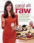 Eating in the Raw A Beginners Guide to Getting Slimmer Feeling Healthier & Looking Younger the Raw Food Way