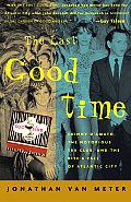Last Good Time Skinny D Amato The Notorious 500 Club The Ratpack & The Rise & Fall Of Atlantic City