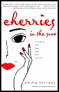 Cherries In The Snow A Novel Of Lust Love Loss & Lipstick