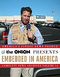 Embedded in America The Onion Complete News Archives Volume 16