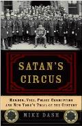 Satans Circus Murder Vice Police Corruption & New Yorks Trial of the Century