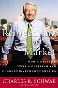 Reinventing the Market: How a Maverick Went Mainstream