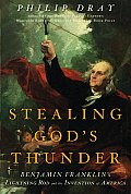 Stealing Gods Thunder Benjamin Franklins