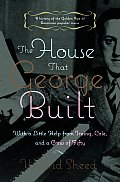 House That George Built With A Little With A Little Help From Irving Cole & A Crew Of About Fifty