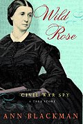 Wild Rose Rose ONeale Greenhow Civil War Spy