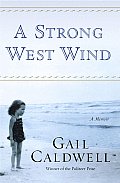Strong West Wind A Memoir