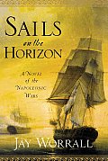 Sails On The Horizon A Novel Of The Napoleonic Wars