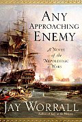 Any Approaching Enemy A Novel Of The Na