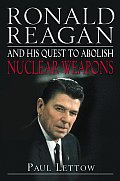 Ronald Reagan & His Quest To Abolish Nuc