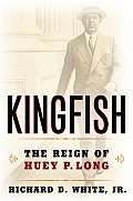 Kingfish The Reign Of Huey P Long