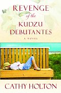 Revenge Of The Kudzu Debutantes