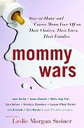Mommy Wars Stay At Home & Career Moms