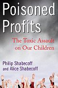 Poisoned Profits The Toxic Assault on Our Children