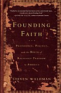Founding Faith Providence Politics & the Birth of Religious Freedom in America