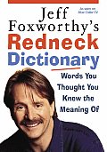 Jeff Foxworthys Redneck Dictionary Words You Thought You Knew the Meaning of
