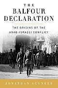 Balfour Declaration The Origins of the Arab Israeli Conflict