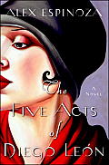 Five Acts of Diego Leon A Novel