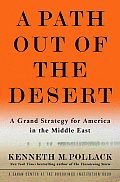 Path Out of the Desert A Grand Strategy for America in the Middle East