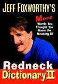 Jeff Foxworthys Redneck Dictionary II More Words You Thought You Knew the Meaning of