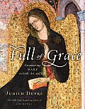 Full of Grace Encountering Mary in Faith Art & Life