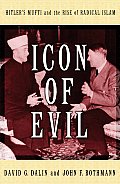 Icon of Evil Hitlers Mufti & the Rise of Radical Islam