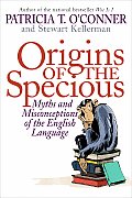 Origins of the Specious Myths & Misconceptions of the English Language
