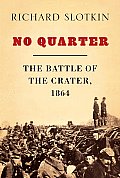 No Quarter The Battle of the Crater 1864