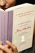 Truth Universally Acknowledged 33 Writers On Why We Read Jane Austen