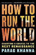 How to Run the World Charting a Course to the Next Renaissance