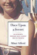 Once Upon a Secret My Affair with President John F Kennedy & Its Aftermath
