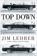 Top Down A Novel of the Kennedy Assassination