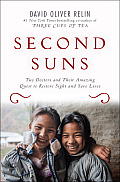 Second Suns Two Doctors & Their Amazing Quest to Restore Sight & Save Lives