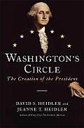 Washingtons Circle The Creation of the President