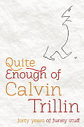 Quite Enough of Calvin Trillin