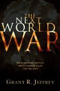 Next World War What Prophecy Reveals about Extreme Islam & the West
