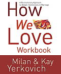 How We Love Workbook Making Deeper Connections