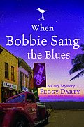 When Bobbie Sang the Blues: A Cozy Mystery