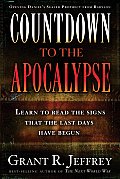 Countdown to the Apocalypse Learn to Read the Signs That the Last Days Have Begun