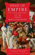 Edge of Empire: Lives, Culture, and Conquest in the East, 1750-1850