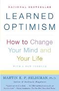 Learned Optimism How to Change Your Mind & Your Life