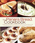 Panera Bread Cookbook Breadmaking Essentials & Recipes from Americas Favorite Bakery Cafe