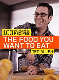 Food You Want to Eat 100 Smart Simple Recipes
