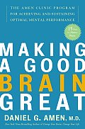 Making A Good Brain Great The Amen Clini