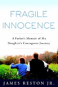 Fragile Innocence A Fathers Memoir Of Hi