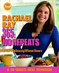 Rachael Ray 365 No Repeats a Year of Deliciously Different Dinners