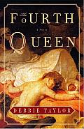 The Fourth Queen: A Novel