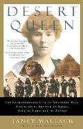 Desert Queen the Extraordinary Life of Gertrude Bell Adventurer Adviser to Kings Ally of Lawrence of Arabia