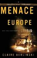 Menace in Europe Why the Continents Crisis Is Americas Too