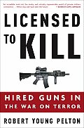 Licensed to Kill Hired Guns in the War on Terror