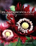 Planthropology The Myths Mysteries & Miracles of My Garden Favorites